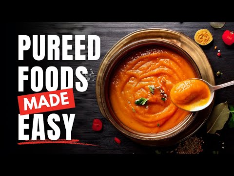 Pureed Foods Made Easy: Tasty and Nutritious Meals for Seniors