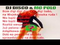 DJ DISCO Feat. MC POLO - SZALONA RUDA + ...