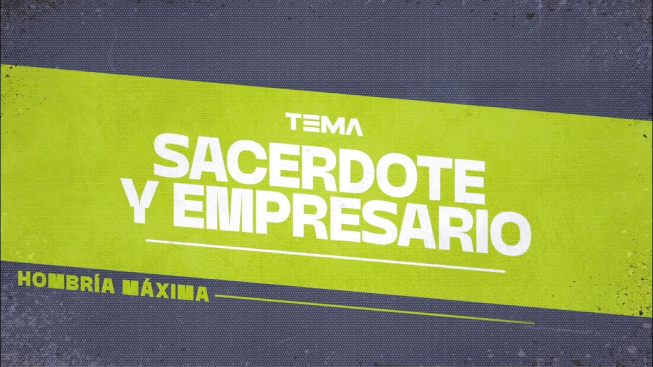 Sacerdote y Empresario | Emp. Anggelo Martínez | Conf. Hombres