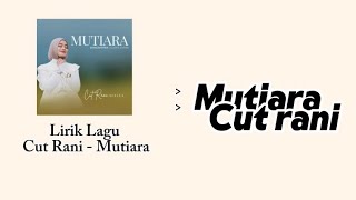 Download lagu LIRIK [Mutiara - Cut Rani ] mp3