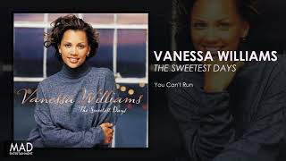 Vanessa Williams - You Can&#39;t Run