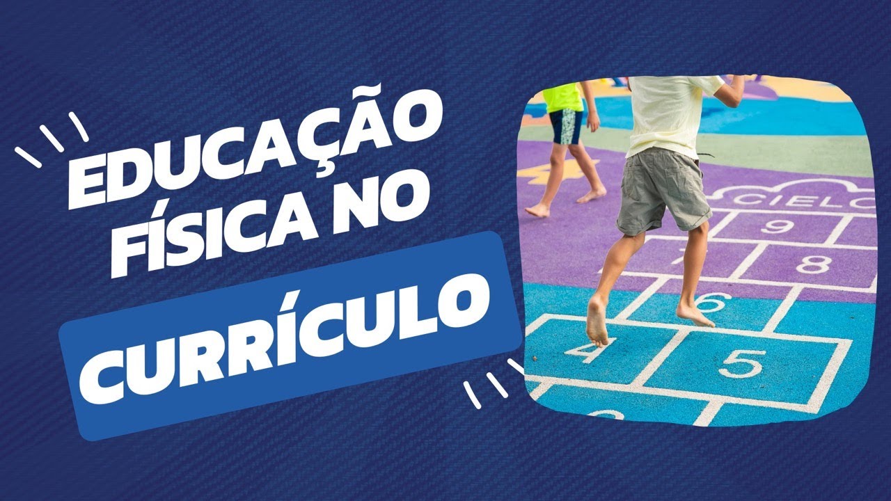 A Educação Física no Currículo da Educação Básica