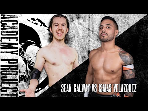 The Academy Project || Sean Galway vs Isaias Velazquez