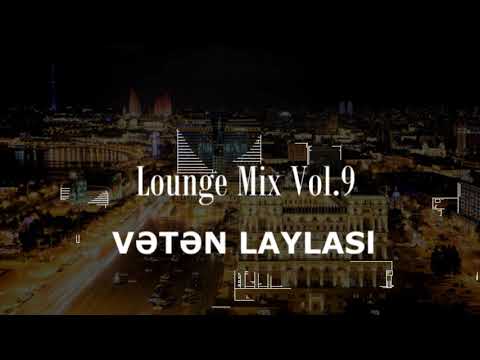 Dj Vebo - Vətən laylası (Lounge Mix Vol.9) / Rəşid Behbudov - Bahar sənsiz (Muğam parçası)