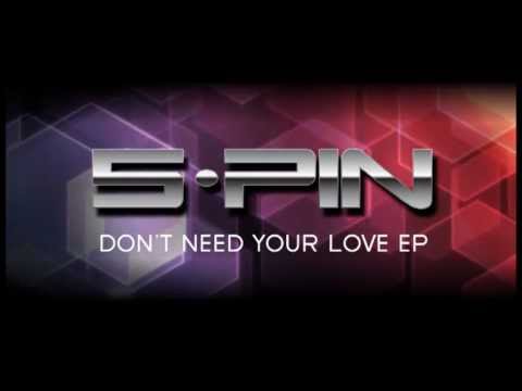 5-Pin - Don't Need Your Love [DVIS002]
