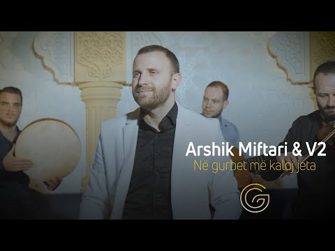 Arshik Miftari - Ne gurbet me kaloj jeta