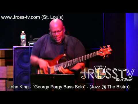 James Ross @ John King - "Georgy Porgy Bass Solo" - (LoPhat Cabs) - www.Jross-tv.com