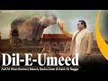Dil E Umeed Asif Ali Khan Santoo Balach Nadia Maaz Khan Sahir Ali Bagga Qawwali Song 2023