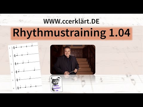 Rhythmustraining 1.04 - einfach und systematisch  www.ccerklärt.de