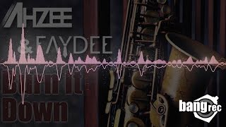 AHZEE & FAYDEE - Burn it Down