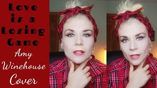 LOVE IS A LOSING GAME  AMY WINEHOUSE/SAM SMITH COVER
