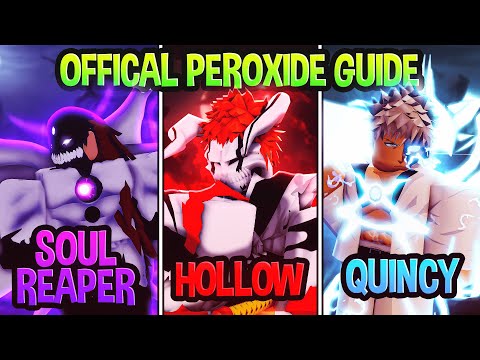 The Official Peroxide Guide (Soul Reaper, Hollow, Quincy) - Bankai, Volt, Segunda