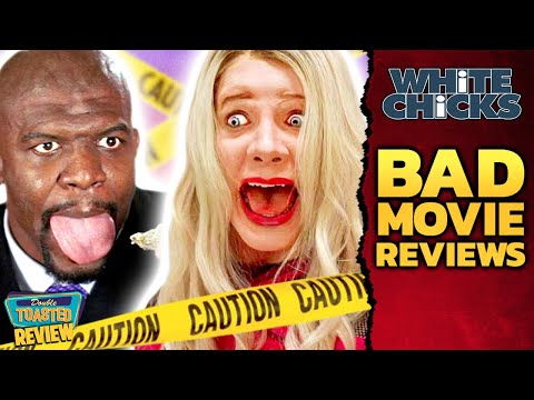 WHITE CHICKS BAD MOVIE REVIEW | Double Toasted