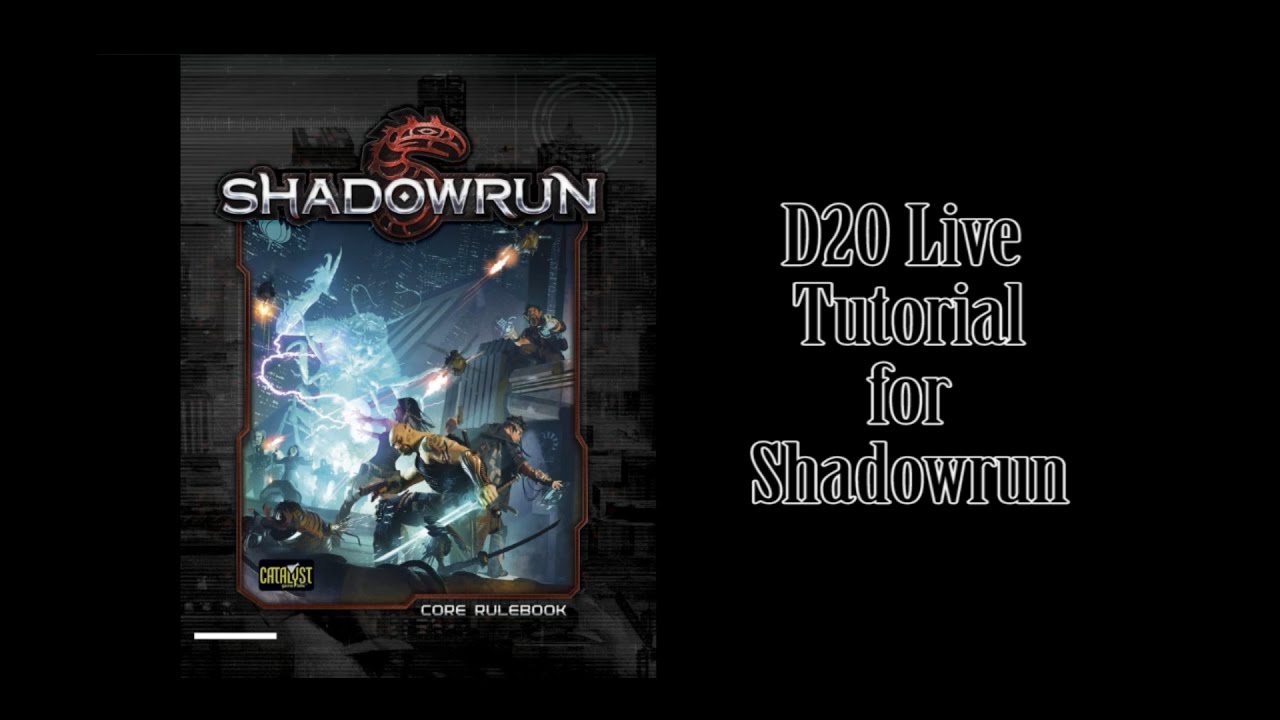 D20 Live Shadowrun Fifth Edition Tutorial