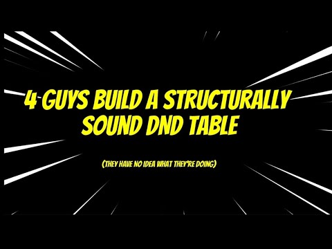 4 guys build an awesome dnd table....