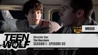 The Vaccines - Wreckin’ Bar | Teen Wolf 1x03 Music [HD]