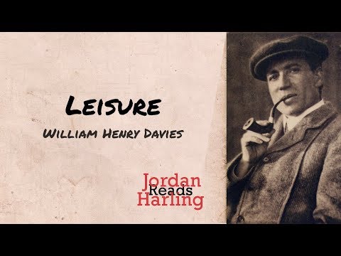 Leisure - William Henry Davies poem reading | Jordan Harling Reads