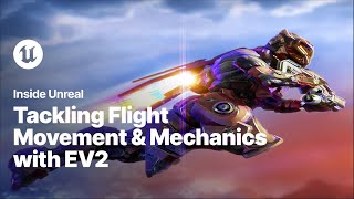 is when it starts 👍 - Tackling Flight Movement & Mechanics with EV2 | Inside Unreal