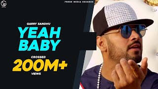 Video thumbnail of "Yeah Baby Refix | #GarrySandhu | Ft. Shehnaaz Gill | Full Video Song | Fresh Media Records"