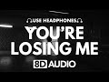 Taylor Swift - You're Losing Me (8D AUDIO) 🎧