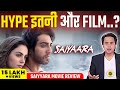 आखिर क्यों है Saiyyara Film की इतनी Hype Saiyyara Movie Review   