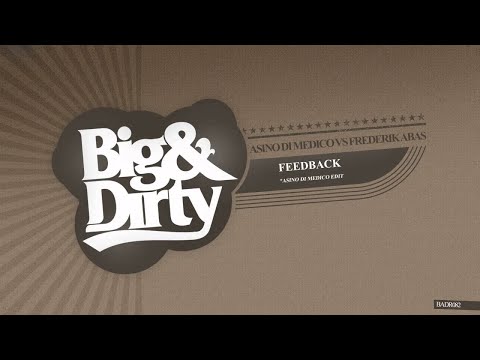 Asino di Medico vs Frederik Abas - Feedback (Asino di Medico Remix) [Big & Dirty Records]