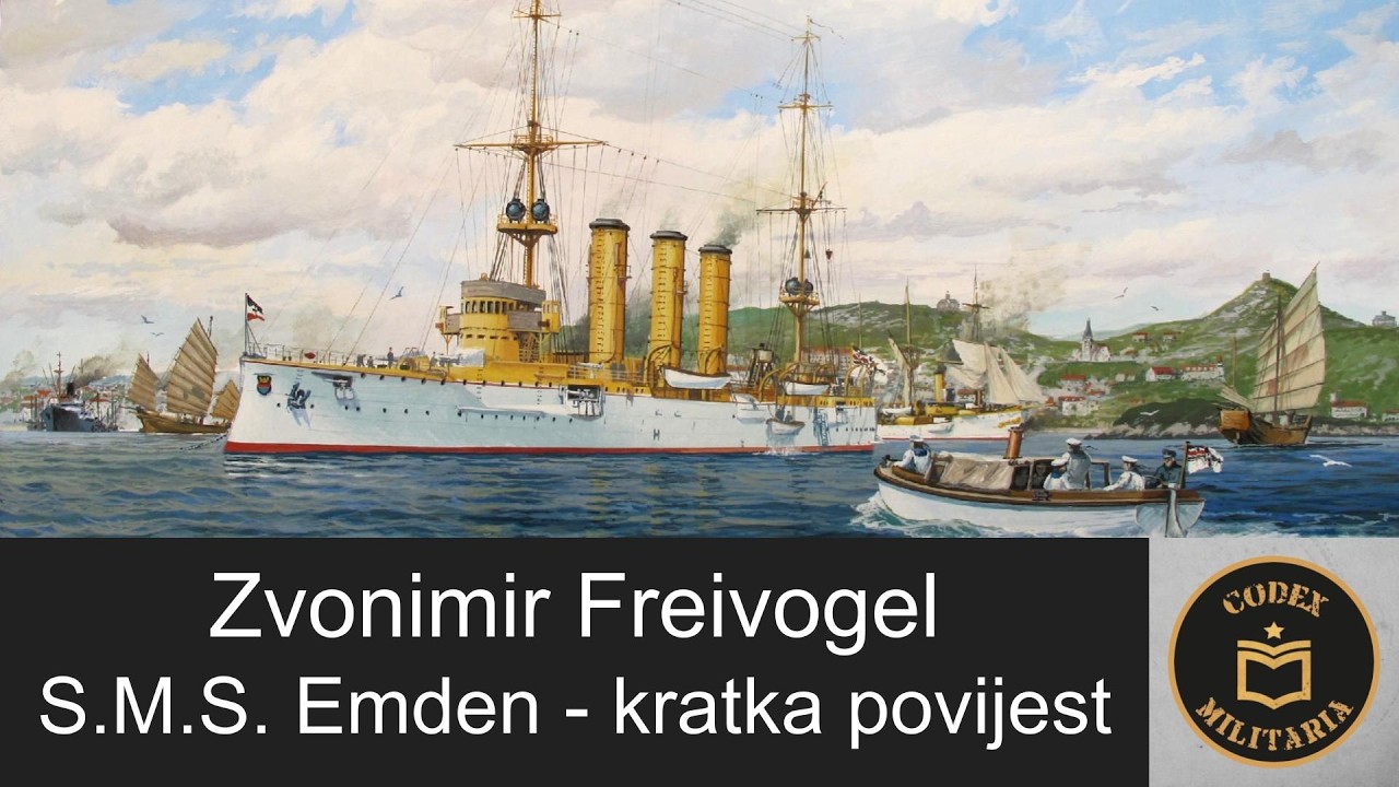 Zvonimir Freivogel - S.M.S. Emden - kratka povijest najpoznatije krstarice iz Prvog svjetskog rata