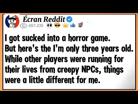 I got sucked into a horror game. But here's the I'm only three years old. While other players were 
