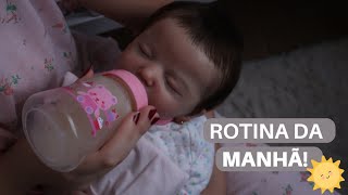 ROTINA DA MANHÃ COM A BEBÊ REBORN AURORA!