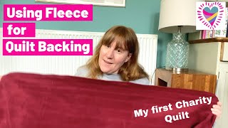 Using Fleece for Quilt Backing - My first 3 Linus Quilts!