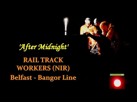 Rail Track Night Workers, Bangor Line NIR (N Irish railway working scenes)