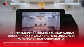  KPK Ungkap Dua OTT Sekaligus di Pati dan Madiun, Amankan Rp3,15 Miliar dan Tetapkan Tujuh Tersangka