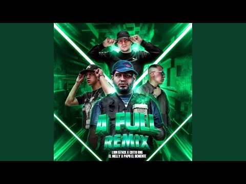 A FULL (feat. Cotto Rng, El Melly & Papu Demente) (Remix)