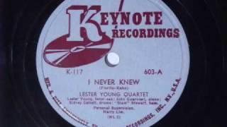 I  Never  Knew (Lester  Young)