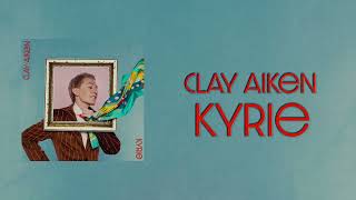 Clay Aiken - Kyrie (Official Lyric Video)