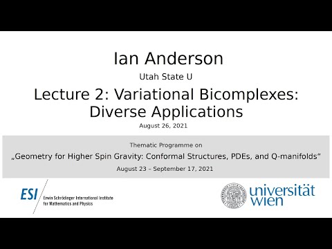 Ian Anderson - Lecture 2: Variational Bicomplexes: Diverse Applications