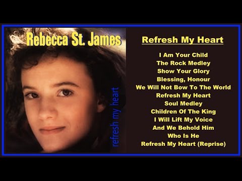 Rebecca St. James- Refresh My Heart  (Full Album)