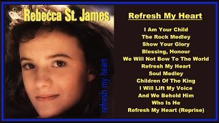 Rebecca St. James- Refresh My Heart  (Full Album)