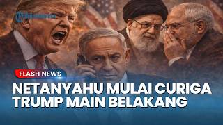 TAKUT DIKHIANATI! Netanyahu Panik Trump Main Belakang dengan Iran Saat Jet Israel Bombardir Teheran
