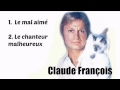 Claude François - Le mal aimé - Le chanteur ...