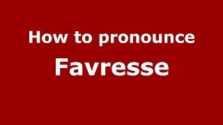 How to pronounce Favresse