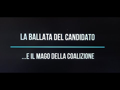 La ballata del candidato (...e il mago della coalizione) La ballata del candidato (...e il mago della coalizione)