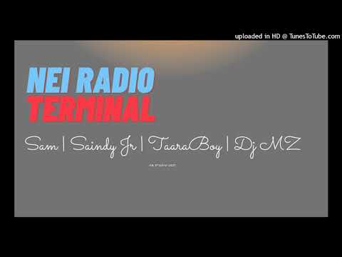 Nei Radio Terminal - Sam, Saindy Jr, TaaraBoy, Dj MZ. AB Studio 2021