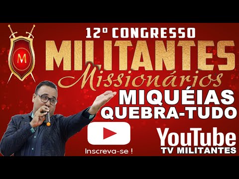Militantes 2020-MIQUÉIAS QUEBRA-TUDO