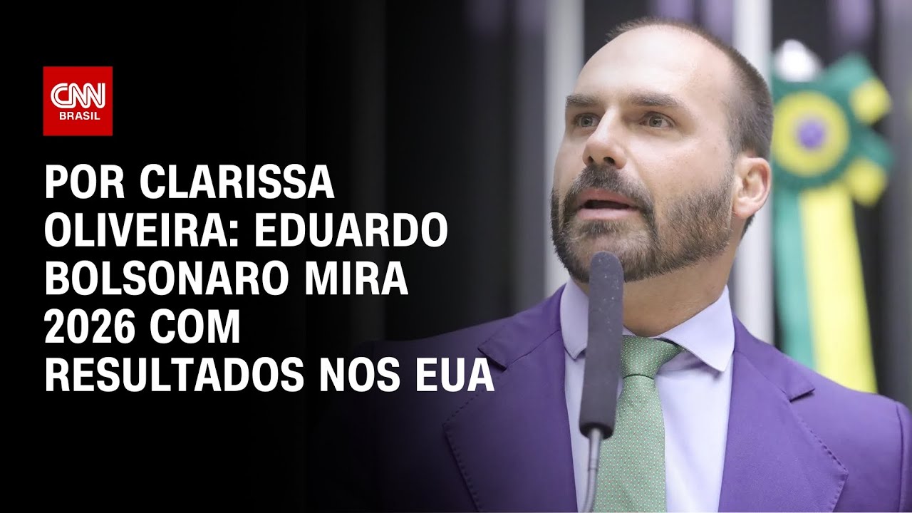 Análise: Eduardo Bolsonaro mira 2026 com resultados nos EUA | LIVE CNN
