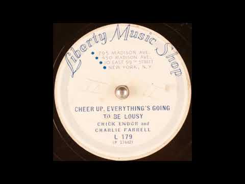 Chick Endor & Charlie Farrell - Cheer Up, Everything's Going To Be Lousy (1935)