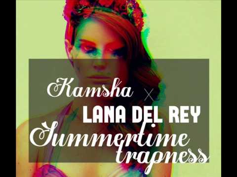 Kamska x Lana Del Rey - Summertime trapness