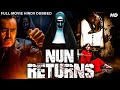 NUN RETURNS - Hollywood Movie In Hindi | Horror Movie | Nicola Wright, Becca Hirani, Sarah T. Cohen