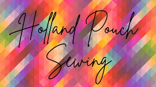 Sewing Another Holland Pouch