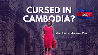 Story Time: Was I Cursed in Cambodia on my Gap Year?